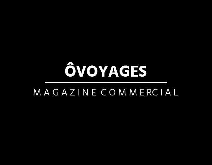 Ovoyages - Magazine commercial